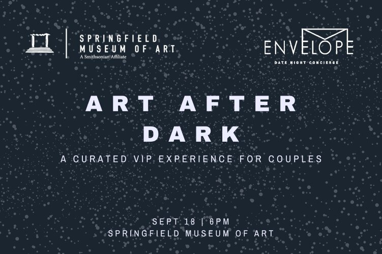 Tickets are available for the new local event - Art After Dark - hosted by Envelope Date at the Springfield Museum of Art.
